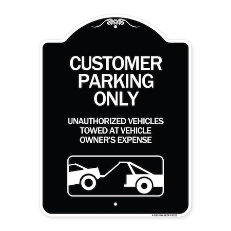 Signmission Customer Parking Unauthorized Vehicles Towed Owner Expense Alum Sign, 18" L, 24" H, BW-1824-24205 A-DES-BW-1824-24205